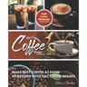 The Complete Coffee Recipe Cookbook: 101 Full Color Picture Recipe Edition Make Barista Like Coffee at Home
