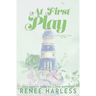 At First Play: A Best Friend's Brother, Second Chance, Small Town Romance