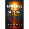 Evidence for the Rapture and Its Timing