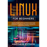 Linux for beginners: The easy beginner's guide to introduce and use Linux operating system. How to make an easy installation, configuration