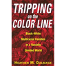 Tripping on the Color Line: Black-White Multiracial Families in a Racially Divided World