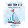 Sweet Baby Blue: A Rhyming Book for Little Boys