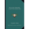 Vulgar Errors: Ancient And Modern (1816)
