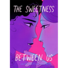The Sweetness Between Us