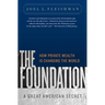 The Foundation: A Great American Secret; How Private Wealth is Changing the World