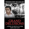 Grand Delusions: A Story of Mental Illness, Hope and Love