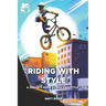 Riding with Style: A Junior's Guide to BMX Freestyle