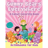 Gummy Bears Everywhere, A Candy Coloring Book