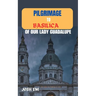 Pilgrimage to Basilica of Our Lady Guadalupe: The Power of Prayer: Reflections from the Basilica of Our Lady of Guadalupe