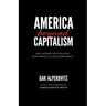 America Beyond Capitalism: Reclaiming Our Wealth, Our Liberty, and Our Democracy