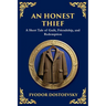 An Honest Thief: A Tale of Guilt, Redemption, and the Complexity of Human Nature (Large Print Deluxe Edition For Easy Reading)