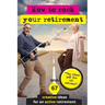 How to rock your retirement: Guidebook for a fulfilling and happy retirement. With 67 tried-and-tested tips and ideas for active and creative senio