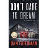 Don't Dare to Dream: A thriller