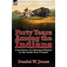 Forty Years Among the Indians: Experiences of a Mormon Pioneer on the South-West Frontier