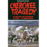 Cherokee Tragedy: The Ridge Family and the Decimation of a People Volume 169