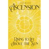 Ascension: Rising to Life above the Sun