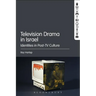 Television Drama in Israel: Identities in Post-TV Culture