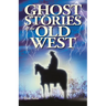 Ghost Stories of the Old West