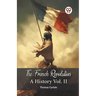 The French Revolution A History Vol. II