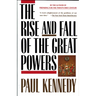 The Rise and Fall of the Great Powers: Economic Change and Military Conflict from 1500 to 2000