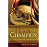 The Heart of a Champion: Inspiring True Stories of Challenge and Triumph