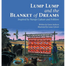 Lump Lump and the Blanket of Dreams: Inspired by Navajo Culture and Folklore