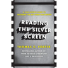 Reading the Silver Screen: A Film Lover's Guide to Decoding the Art Form That Moves