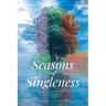 Seasons of Singleness: Navigating as a Christian Single