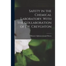 Safety in the Chemical Laboratory. With the Collaboration of J.W. Creyghton