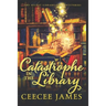 Catastrophe in the Library