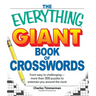 The Everything Giant Book of Crosswords: From Easy to Challenging, More Than 300 Puzzles to Entertain You Around the Clock