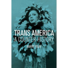 Trans America: A Counter-History