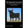 The Spanish Frustration: How a Ruinous Empire Thwarted the Nation-State