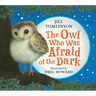 The Owl Who Was Afraid of the Dark