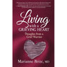 Living with a Grieving Heart: Thoughts from a Grief Warrior