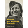 Women and Yugoslav Partisans