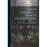 Sepher Shaashuim, A Book Of Mediaeval Lore