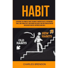 Habit: Experience The Power of Habit Stacking To Improve Health, Performance, Focus, High Productivity, And Remove Bad Habits