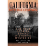 California Myths and Legends: The True Stories Behind History's Mysteries