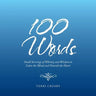 100 Words: Small Servings of Whimsy and Wisdom to Calm the Mind and Nourish the Heart