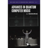 Advances in Quantum Computer Music