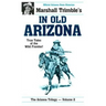 In Old Arizona: True Tales of the Wild Frontier