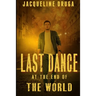 Last Dance at the End of the World