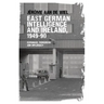 East German Intelligence and Ireland, 1949-90: Espionage, Terrorism and Diplomacy