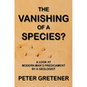 The Vanishing of a Species? A Look at Modern Man's Predicament by a Geologist