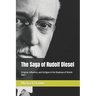 The Saga of Rudolf Diesel: Enigma, Influence, and Intrigue in the Shadows of World War I
