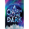 A Churn in the Dark: An Into the Churn Novella