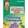 The Prehistoric Caveman's Guide to Drawing Dinosaurs Activity Book
