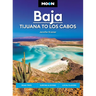 Moon Baja: Tijuana to Los Cabos: Road Trips, Surfing & Diving, Local Flavors