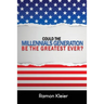 Could the Millennials Generation Be the Greatest Ever?